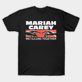 We Belong Together mariah carey T-Shirt